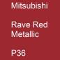 Preview: Mitsubishi, Rave Red Metallic, P36.